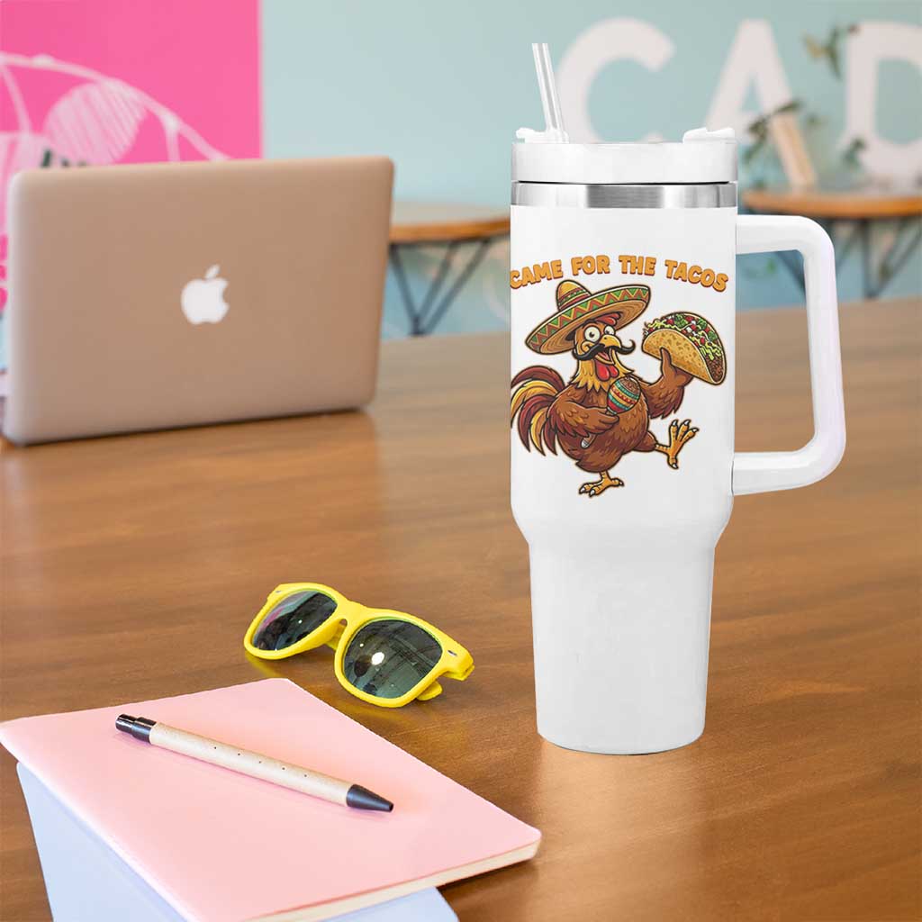 Funny Cinco De Mayo Chicken Tumbler With Handle Came For The Tacos
