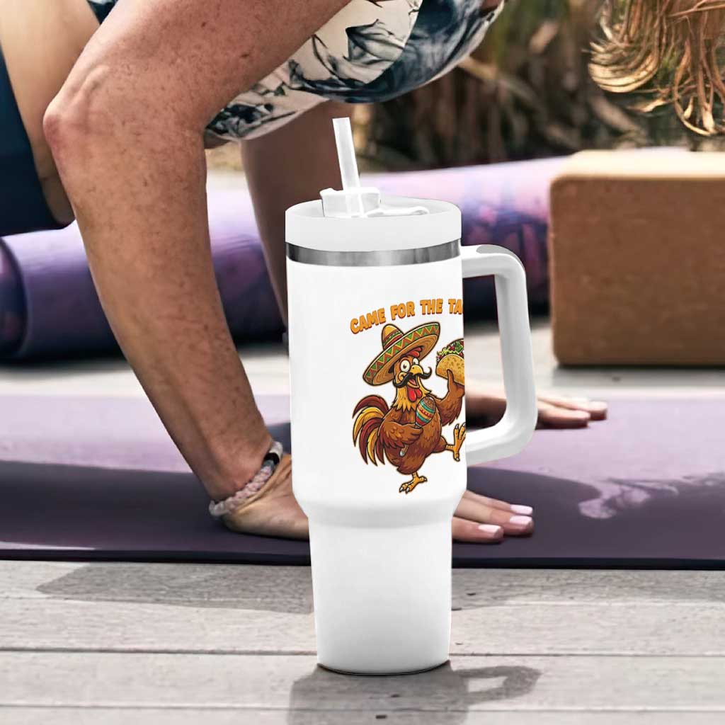 Funny Cinco De Mayo Chicken Tumbler With Handle Came For The Tacos