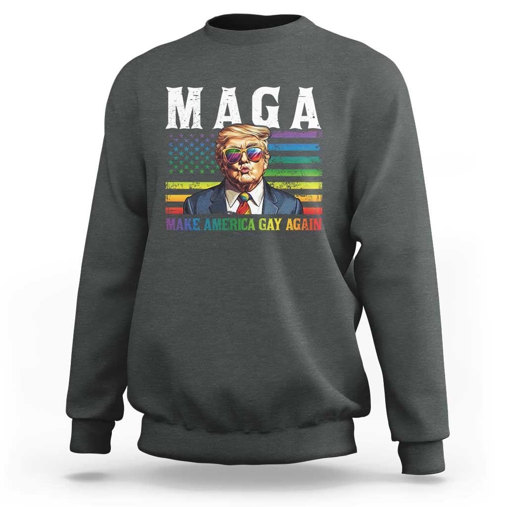 Make America Gay Again Sweatshirt LGBTQ Political Satire
