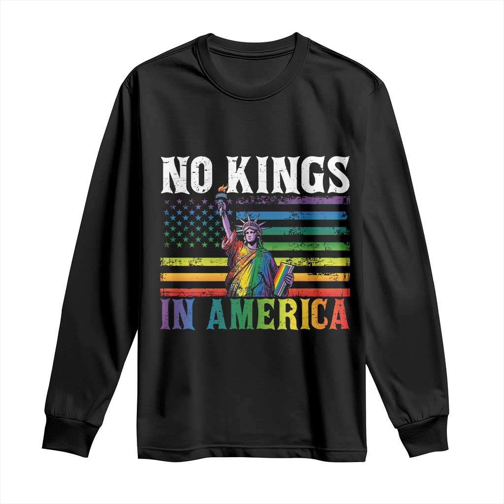 No Kings In America LGBT Pride Long Sleeve Shirt Anti Authoritarian Political