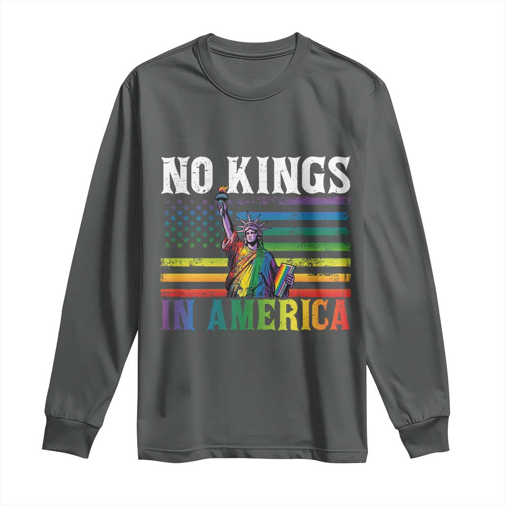 No Kings In America LGBT Pride Long Sleeve Shirt Anti Authoritarian Political