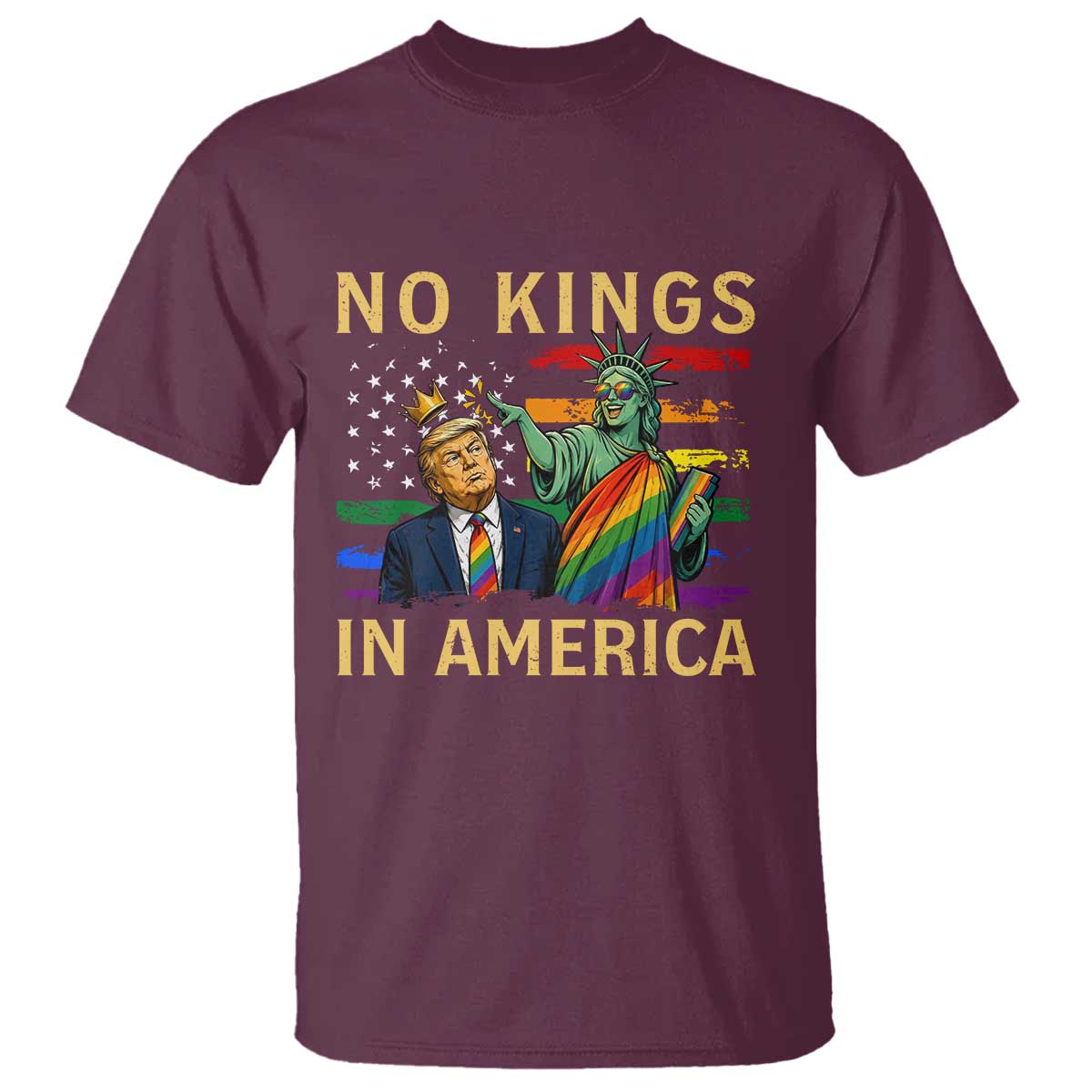 No Kings In America Statue Of Liberty Pride T Shirt Humorous Political Gift