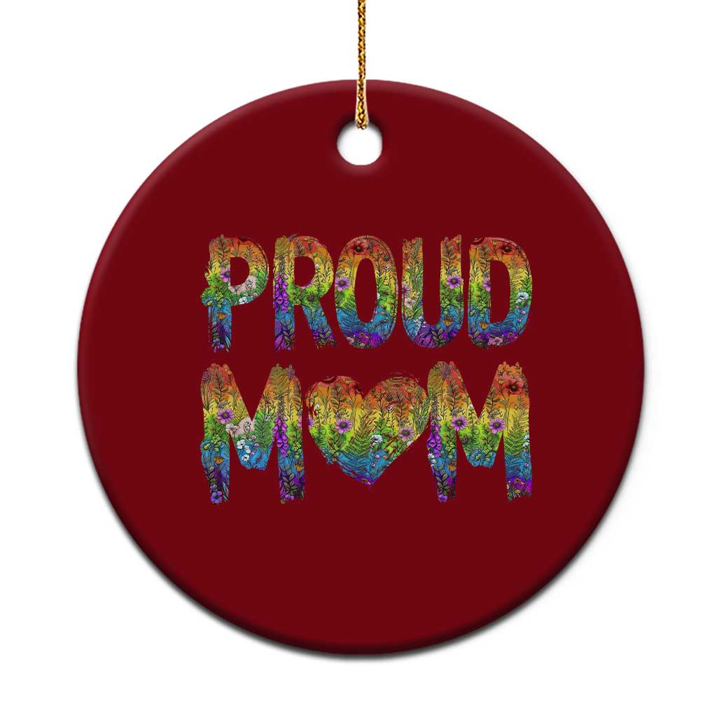 Proud Mom LGBTQ Human Rights Support Ceramic Ornament