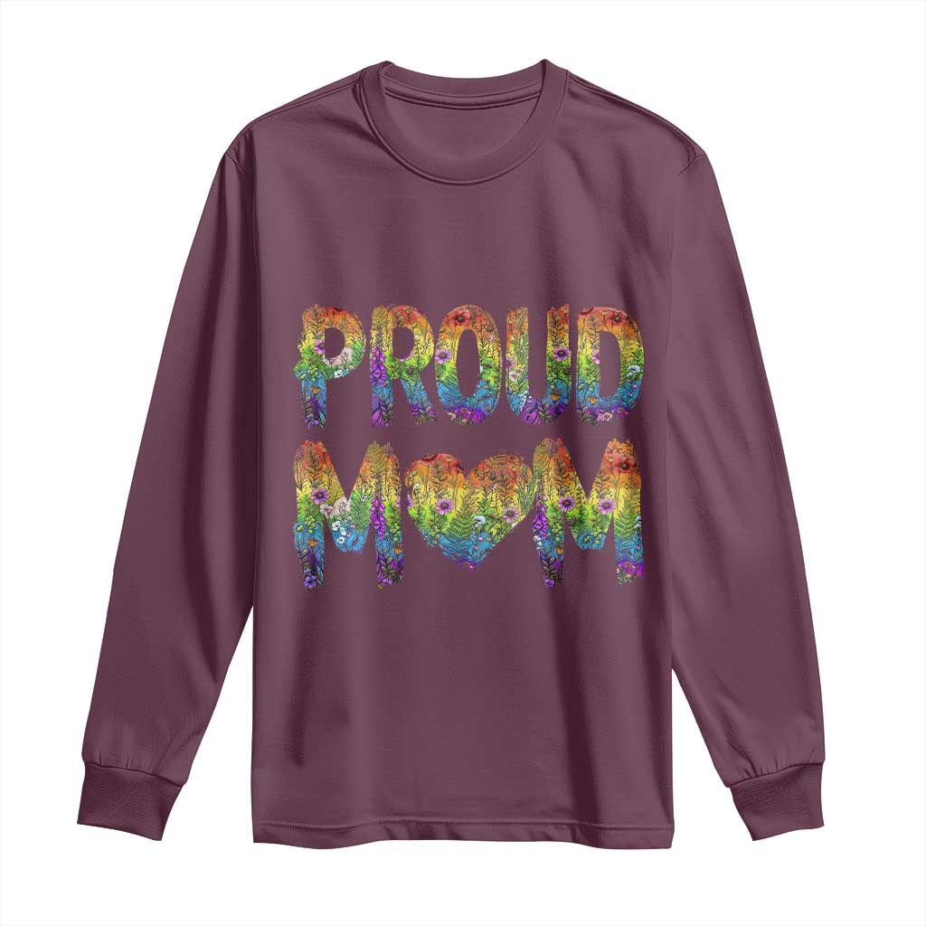 Proud Mom LGBTQ Human Rights Support Long Sleeve Shirt