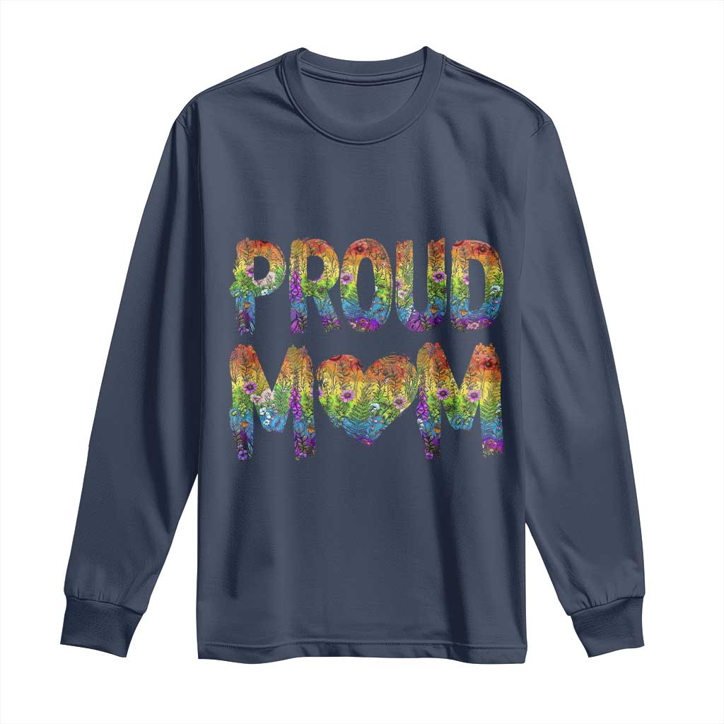 Proud Mom LGBTQ Human Rights Support Long Sleeve Shirt