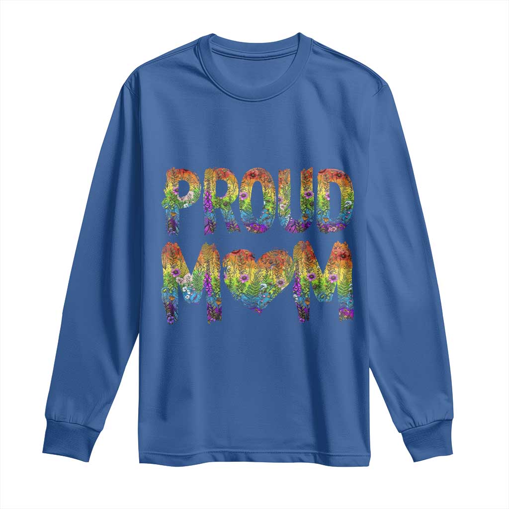 Proud Mom LGBTQ Human Rights Support Long Sleeve Shirt