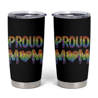 Proud Mom LGBTQ Human Rights Support Tumbler Cup