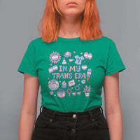 Transgender Pride In My Trans Era T Shirt For Women Proud Ally Support Graphic