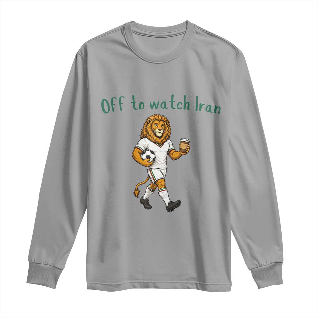 Funny Persian Lion Soccer Fan Gift Long Sleeve Shirt Off To Watch Iran