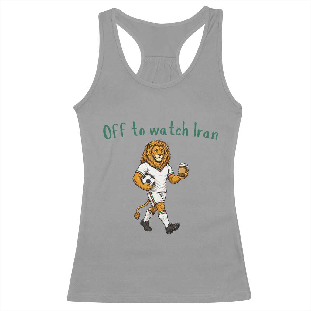 Funny Persian Lion Soccer Fan Gift Racerback Tank Top Off To Watch Iran