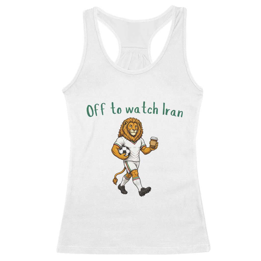 Funny Persian Lion Soccer Fan Gift Racerback Tank Top Off To Watch Iran