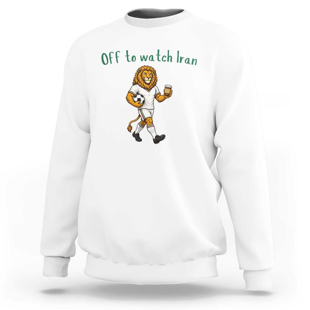 Funny Persian Lion Soccer Fan Gift Sweatshirt Off To Watch Iran