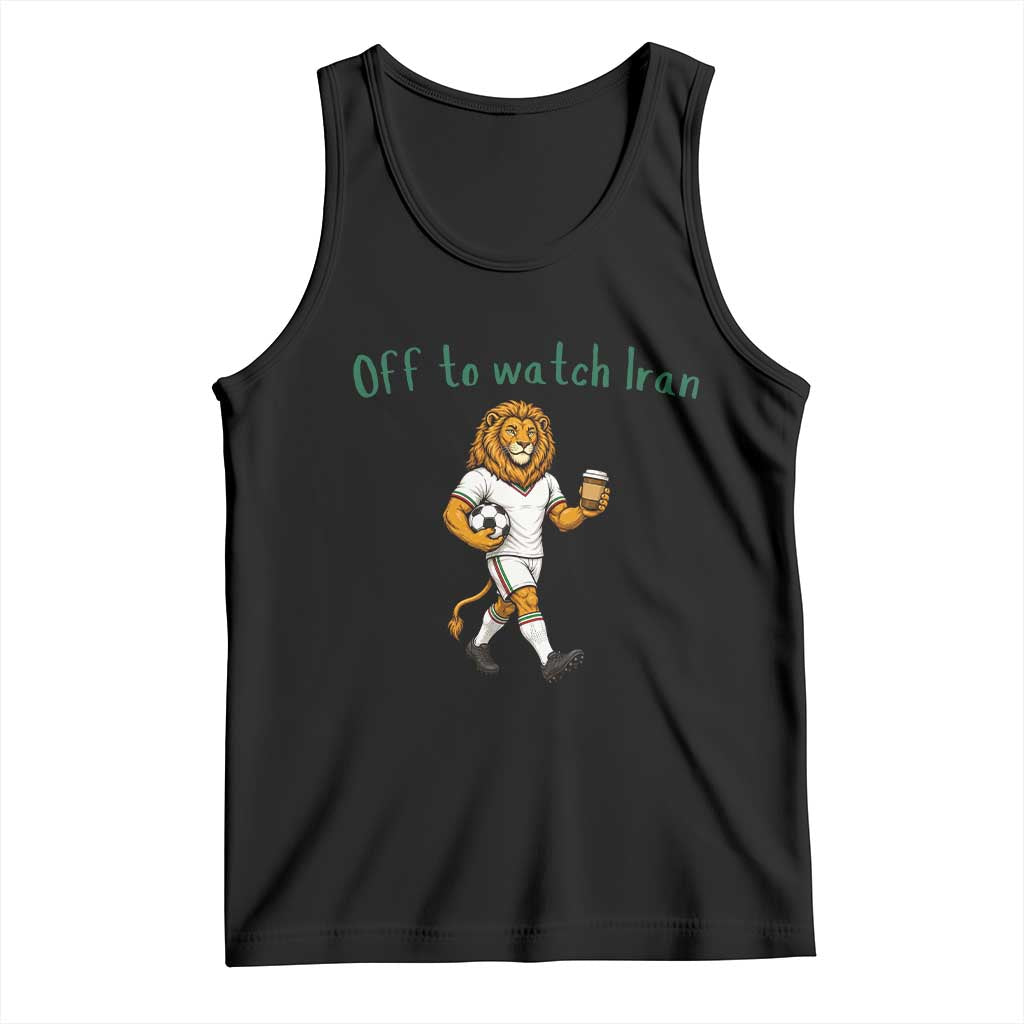 Funny Persian Lion Soccer Fan Gift Tank Top Off To Watch Iran