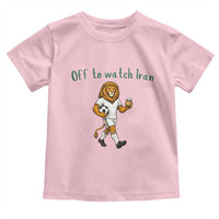 Funny Persian Lion Soccer Fan Gift Toddler T Shirt Off To Watch Iran