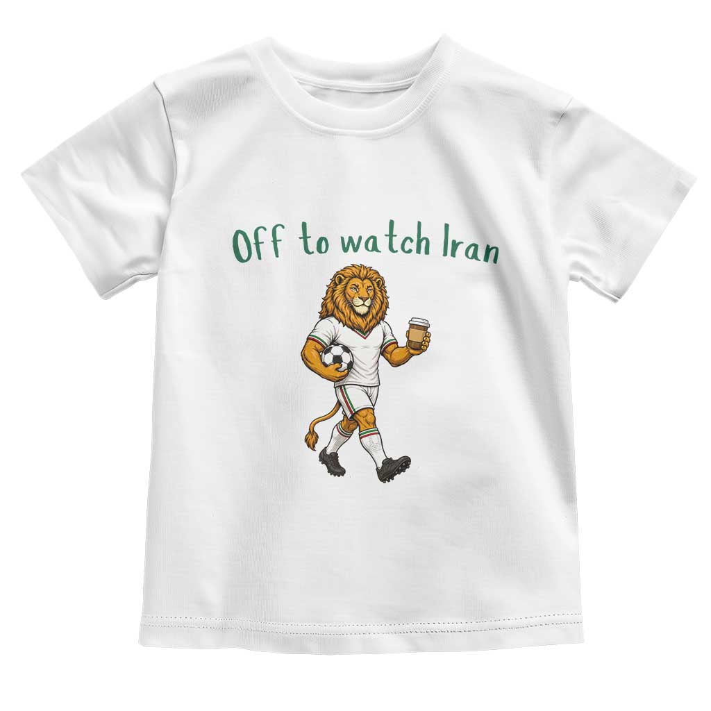 Funny Persian Lion Soccer Fan Gift Toddler T Shirt Off To Watch Iran