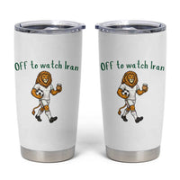 Funny Persian Lion Soccer Fan Gift Tumbler Cup Off To Watch Iran