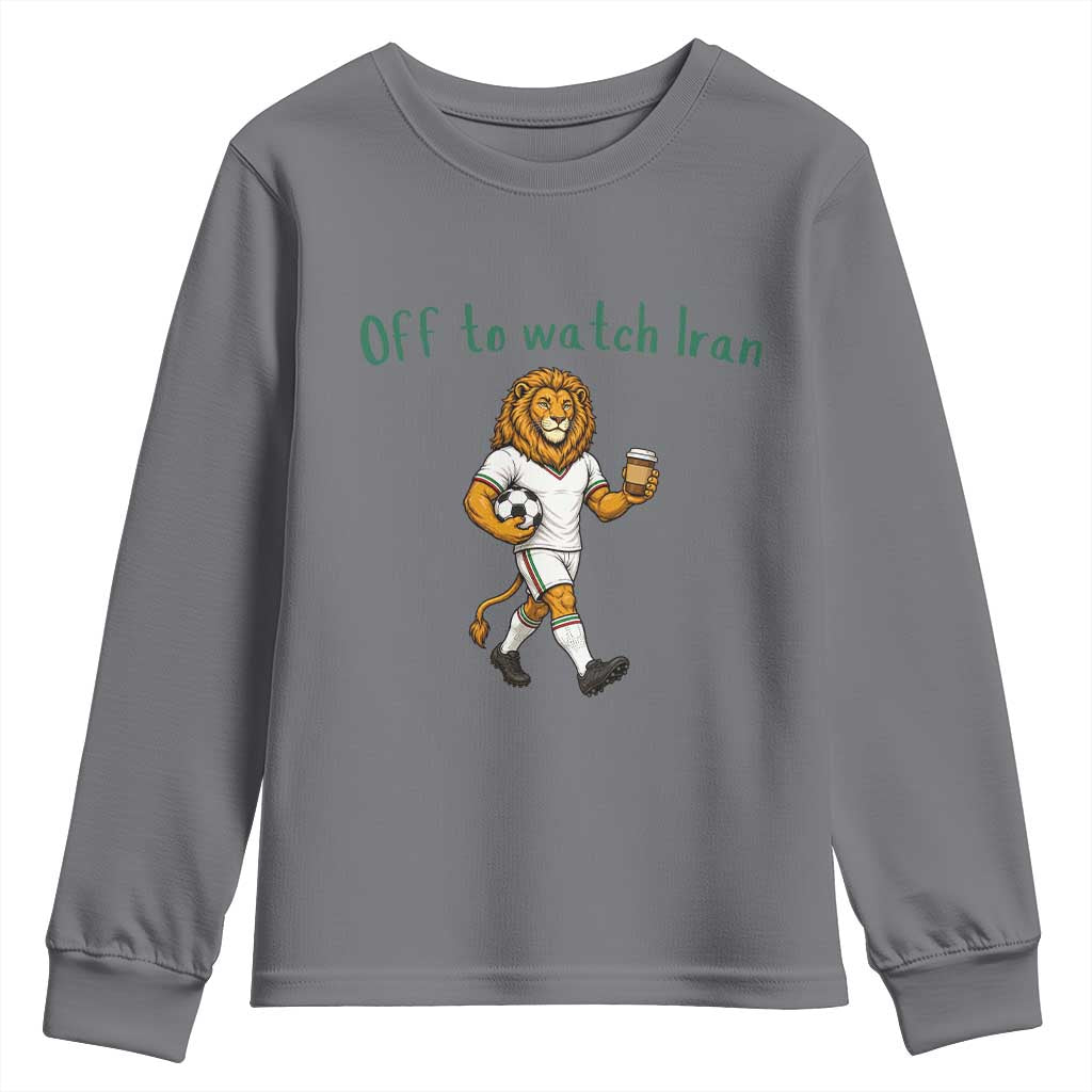 Funny Persian Lion Soccer Fan Gift Youth Sweatshirt Off To Watch Iran
