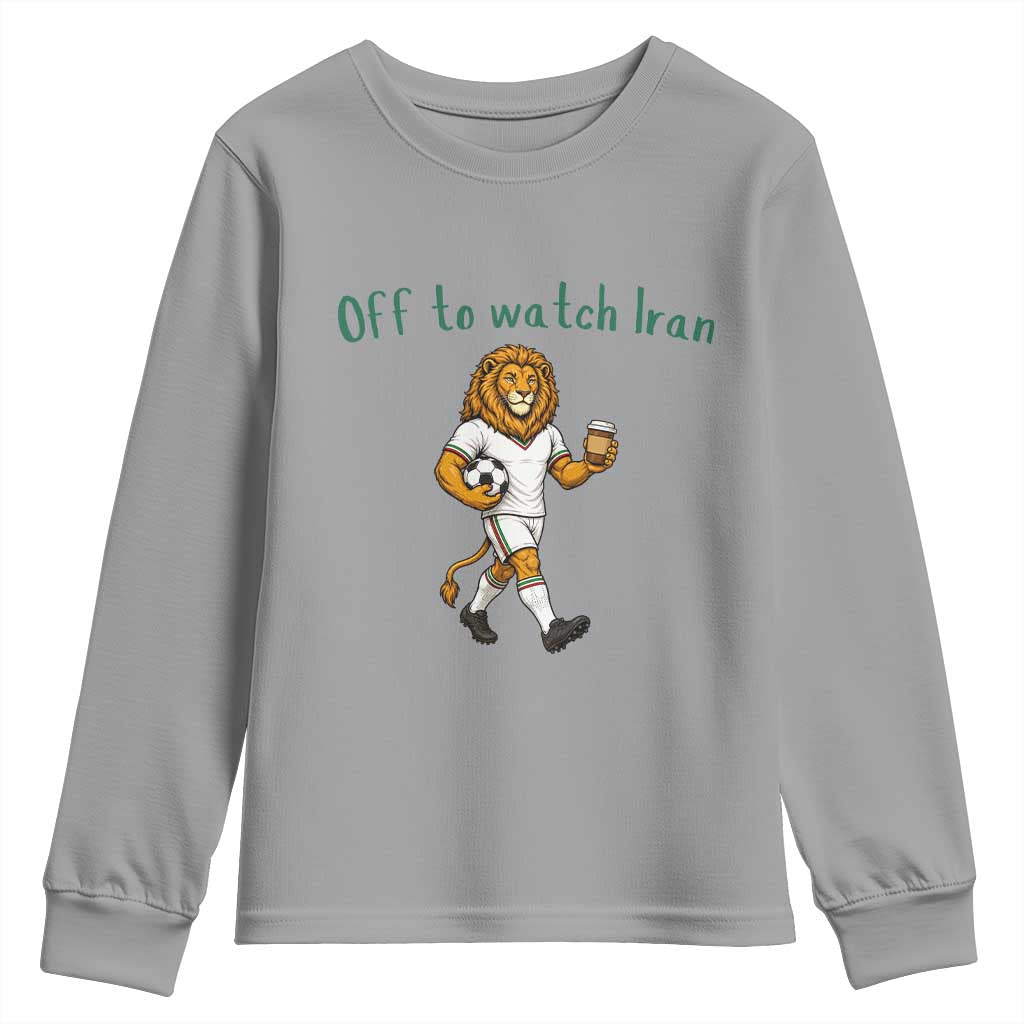 Funny Persian Lion Soccer Fan Gift Youth Sweatshirt Off To Watch Iran