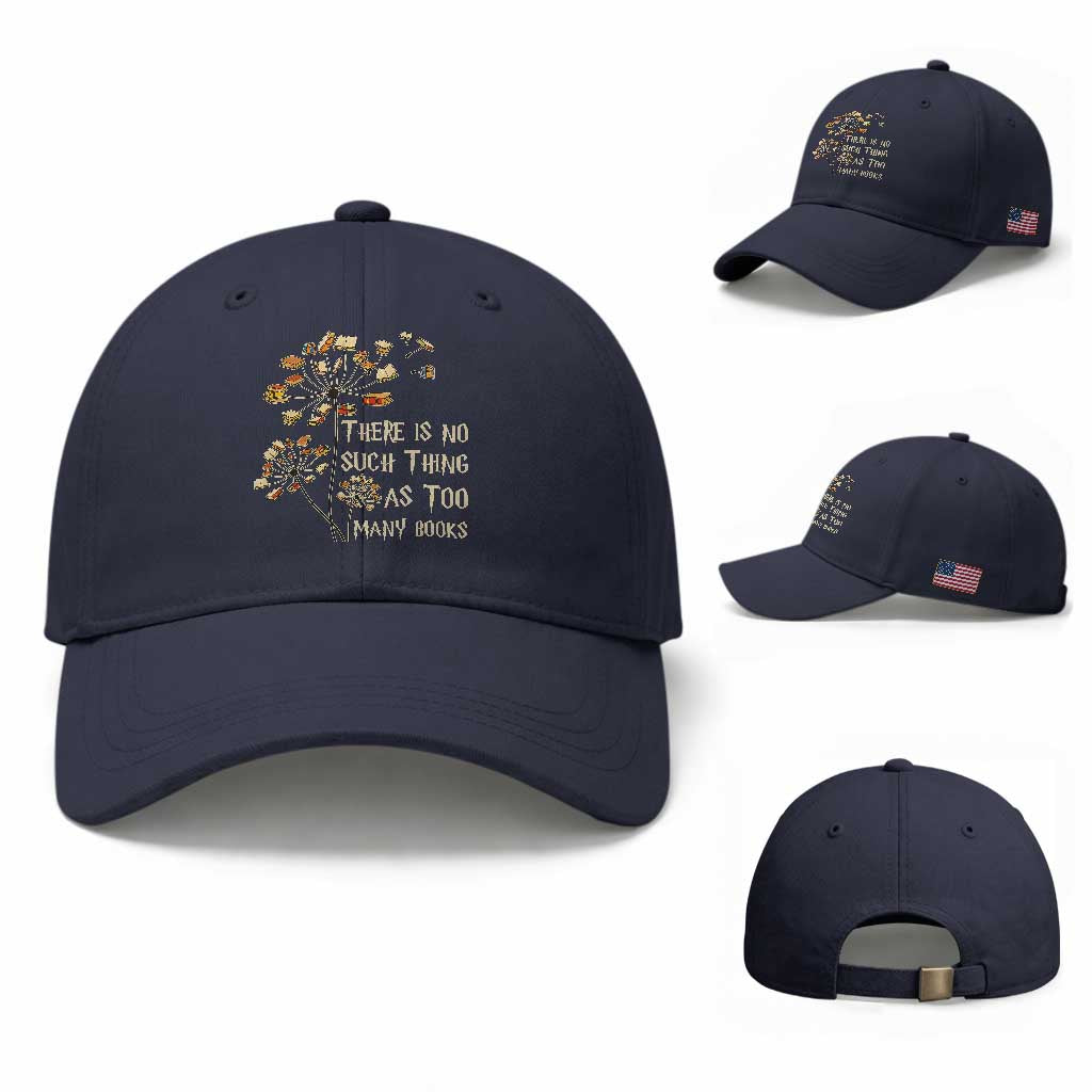 There Is No Such Thing As Too Many Books Baseball Cap Book Lover