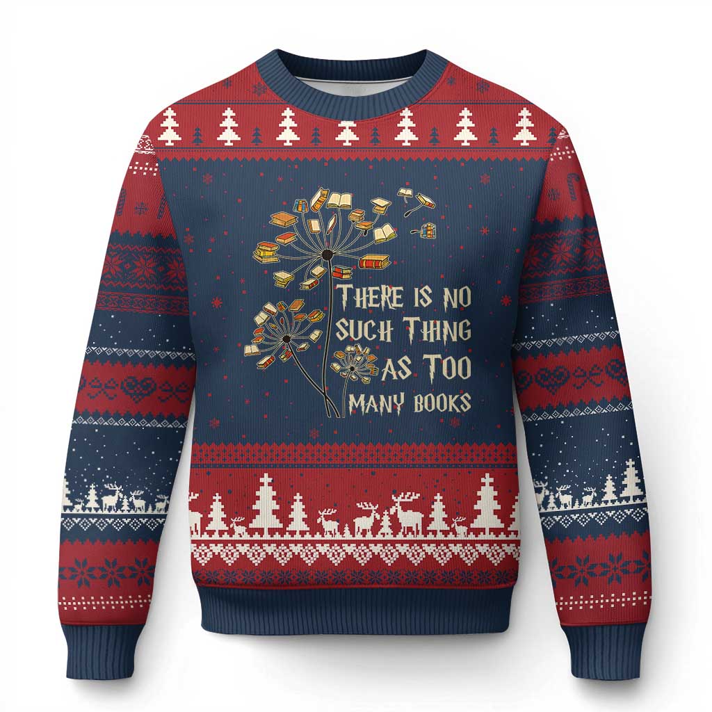 There Is No Such Thing As Too Many Books Ugly Christmas Sweater Book Lover - Wonder Print Shop