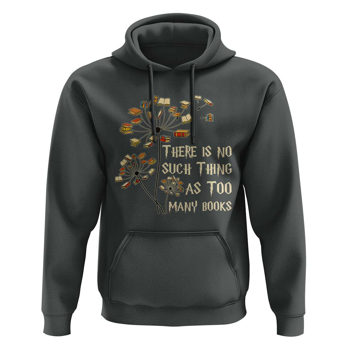 There Is No Such Thing As Too Many Books Hoodie Book Lover - Wonder Print Shop
