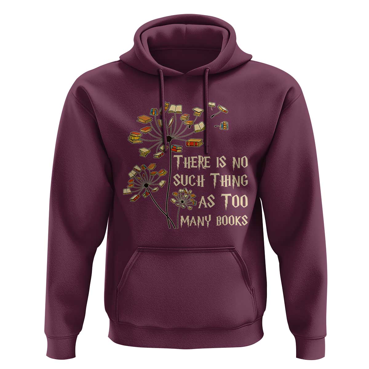 There Is No Such Thing As Too Many Books Hoodie Book Lover - Wonder Print Shop