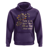 There Is No Such Thing As Too Many Books Hoodie Book Lover - Wonder Print Shop