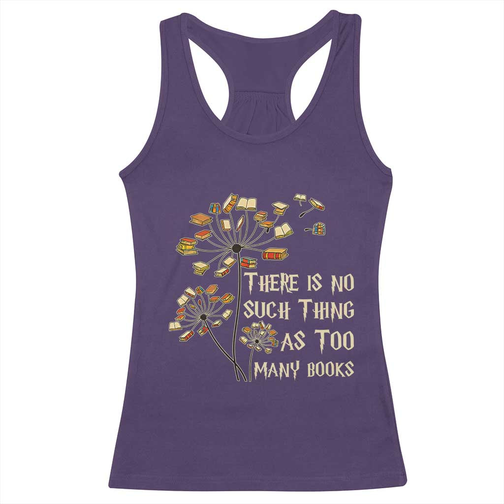 There Is No Such Thing As Too Many Books Racerback Tank Top Book Lover - Wonder Print Shop