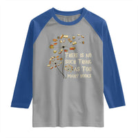 There Is No Such Thing As Too Many Books Raglan Shirt Book Lover - Wonder Print Shop