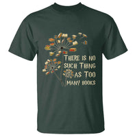 There Is No Such Thing As Too Many Books T Shirt Book Lover - Wonder Print Shop