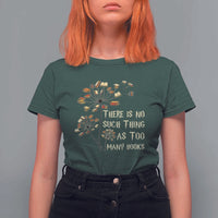 There Is No Such Thing As Too Many Books T Shirt For Women Book Lover - Wonder Print Shop