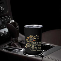 There Is No Such Thing As Too Many Books Tumbler Cup Book Lover