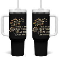There Is No Such Thing As Too Many Books Tumbler With Handle Book Lover