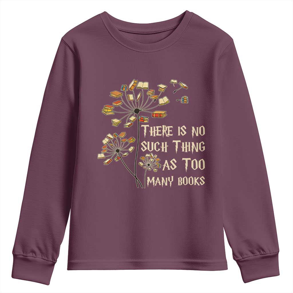 There Is No Such Thing As Too Many Books Youth Sweatshirt Book Lover - Wonder Print Shop