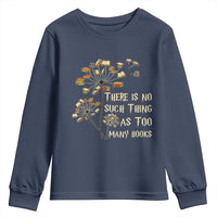 There Is No Such Thing As Too Many Books Youth Sweatshirt Book Lover - Wonder Print Shop