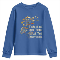 There Is No Such Thing As Too Many Books Youth Sweatshirt Book Lover - Wonder Print Shop