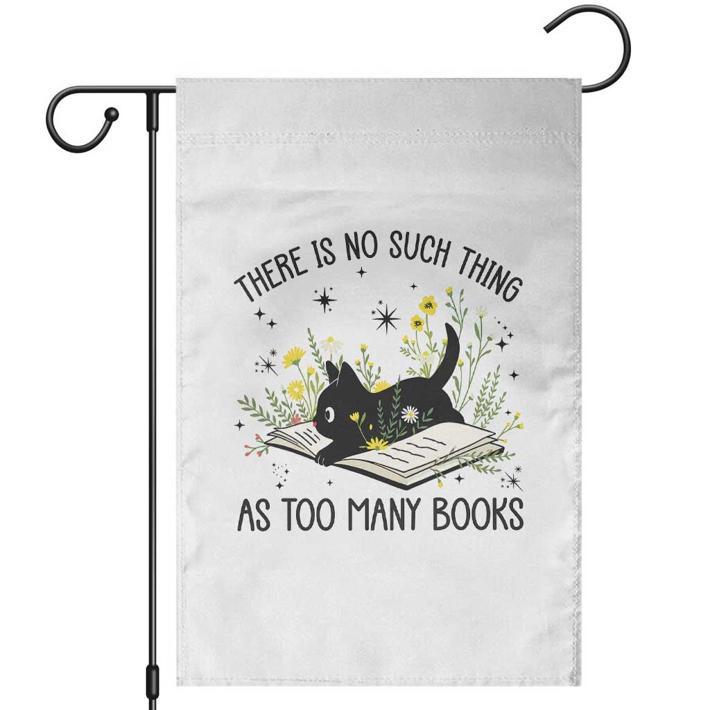 There Is No Such Thing As Too Many Books Garden Flag Cute Kitty Reading Book - Wonder Print Shop