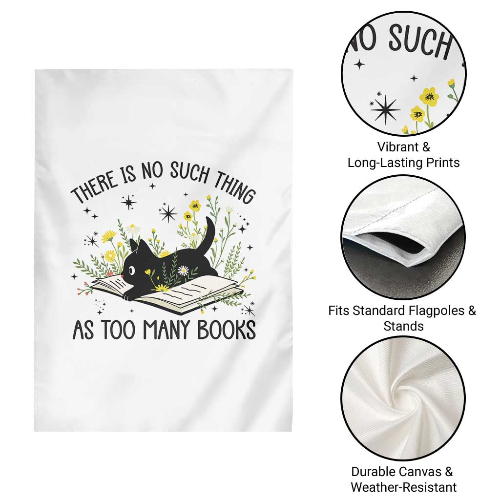 There Is No Such Thing As Too Many Books Garden Flag Cute Kitty Reading Book - Wonder Print Shop