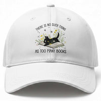 There Is No Such Thing As Too Many Books Baseball Cap Cute Kitty Reading Book