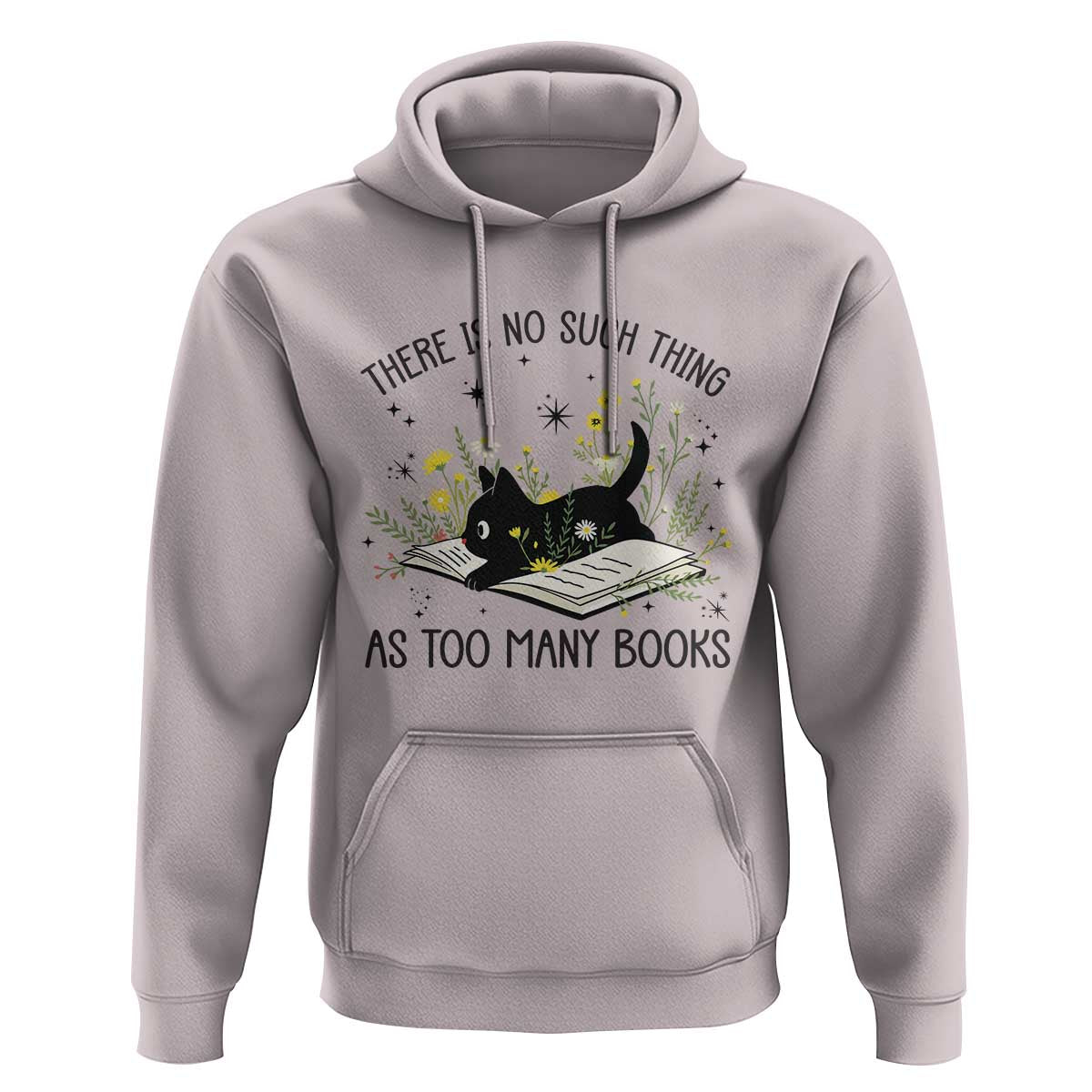 There Is No Such Thing As Too Many Books Hoodie Cute Kitty Reading Book - Wonder Print Shop
