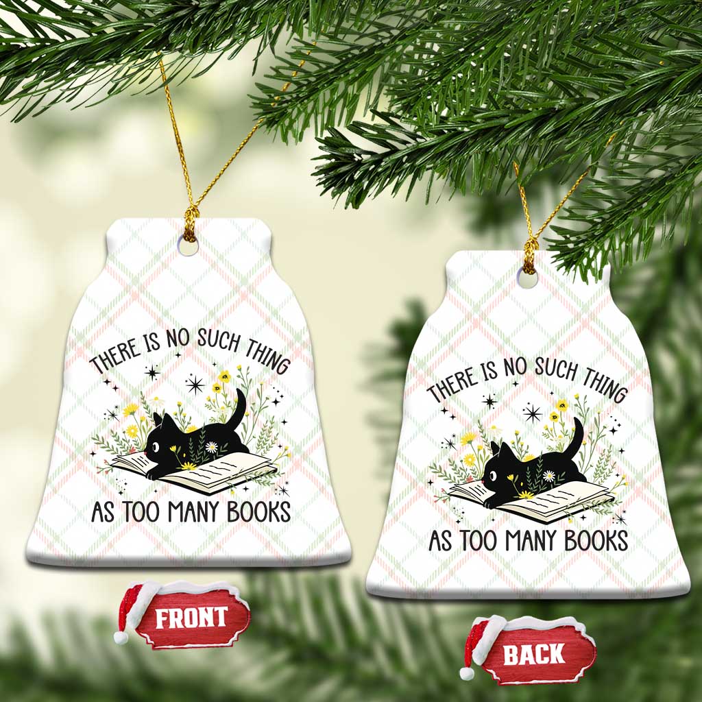 There Is No Such Thing As Too Many Books Ceramic Ornament Cute Kitty Reading Book - Wonder Print Shop