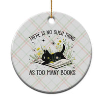 There Is No Such Thing As Too Many Books Ceramic Ornament Cute Kitty Reading Book - Wonder Print Shop