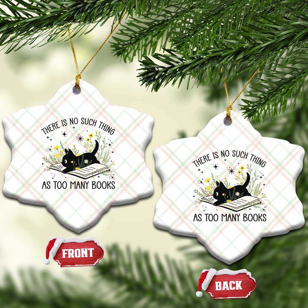 There Is No Such Thing As Too Many Books Ceramic Ornament Cute Kitty Reading Book - Wonder Print Shop