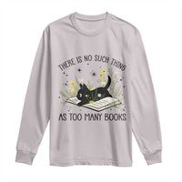 There Is No Such Thing As Too Many Books Long Sleeve Shirt Cute Kitty Reading Book - Wonder Print Shop