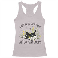There Is No Such Thing As Too Many Books Racerback Tank Top Cute Kitty Reading Book - Wonder Print Shop