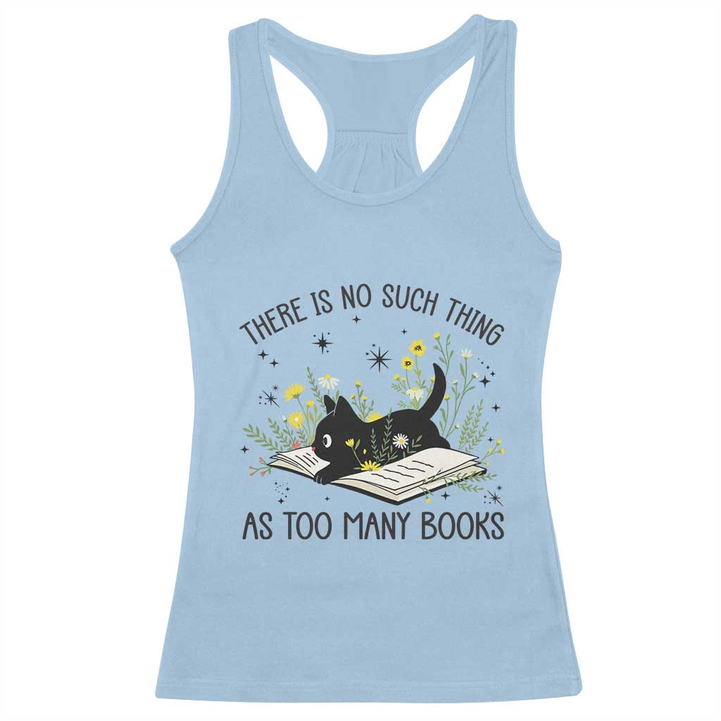 There Is No Such Thing As Too Many Books Racerback Tank Top Cute Kitty Reading Book - Wonder Print Shop