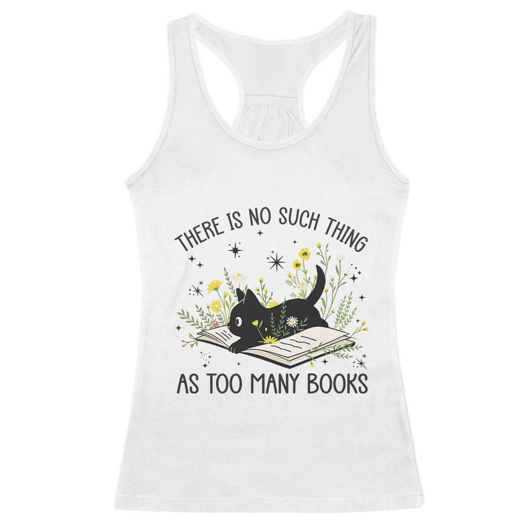 There Is No Such Thing As Too Many Books Racerback Tank Top Cute Kitty Reading Book - Wonder Print Shop