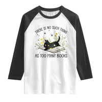 There Is No Such Thing As Too Many Books Raglan Shirt Cute Kitty Reading Book - Wonder Print Shop