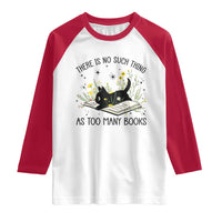 There Is No Such Thing As Too Many Books Raglan Shirt Cute Kitty Reading Book - Wonder Print Shop