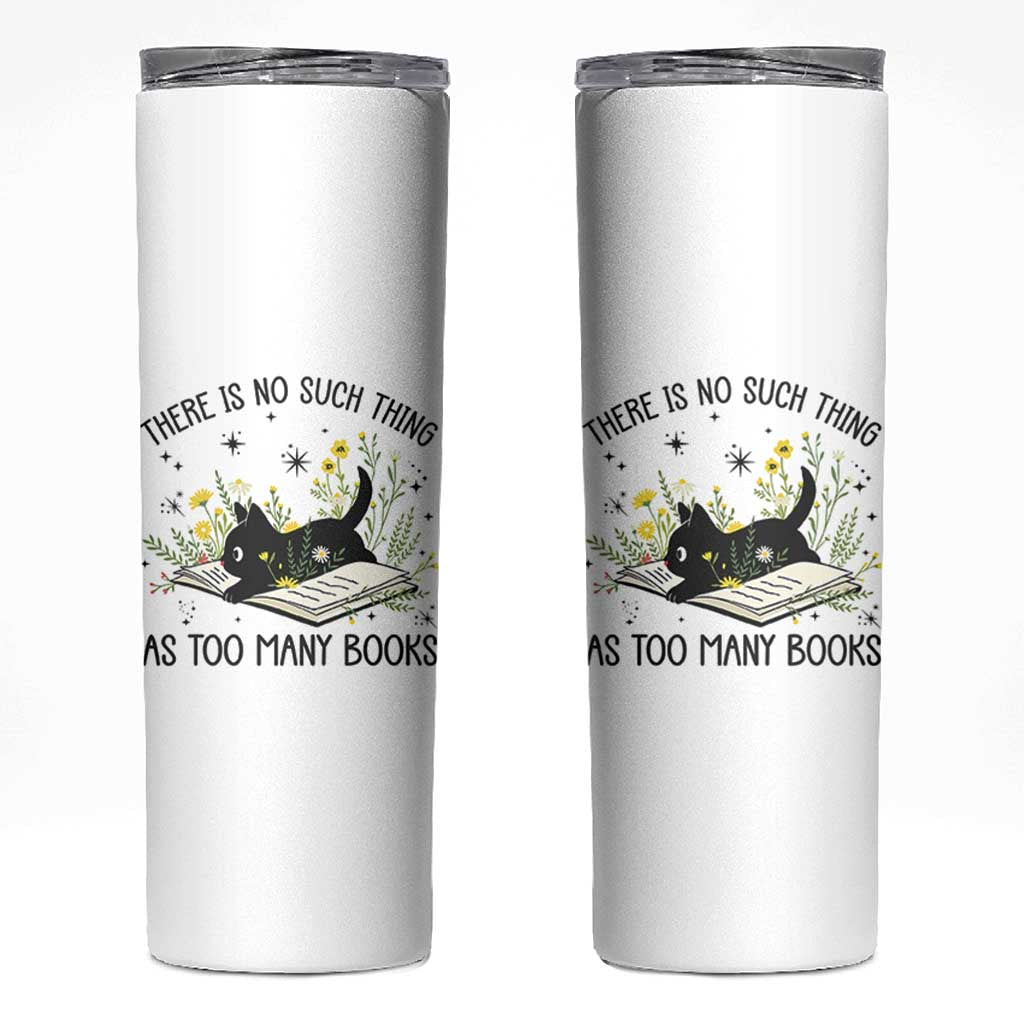 There Is No Such Thing As Too Many Books Skinny Tumbler Cute Kitty Reading Book